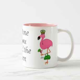 Leckerei, die ich als Sie der Königin-Flamingo Zweifarbige Tasse