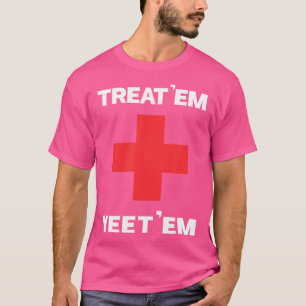 Leckerei 'Em Yeet 'Em Funny Emt Geschenk Ems Param T-Shirt