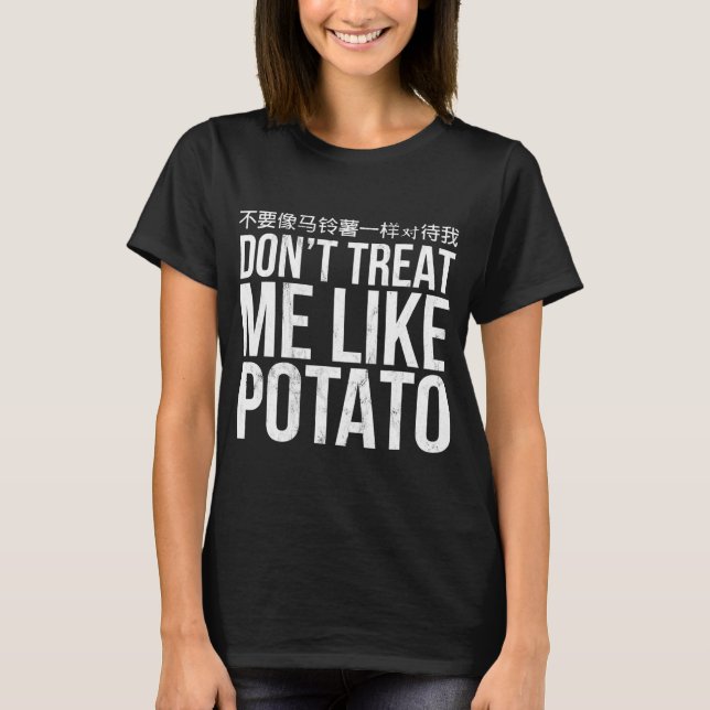 Leckerei mich nicht wie Potato Engrish T-Shirt (Vorderseite)