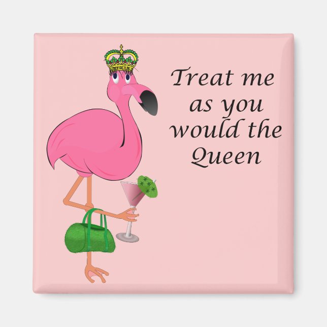 Leckerei mich, wie du willst, die Königin Flamingo Magnet (Vorne)