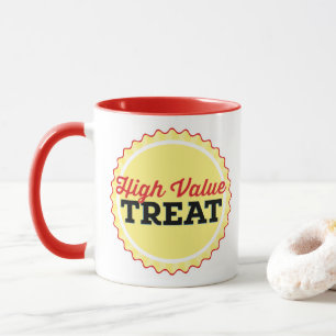 Leckerei von hohem Wert Tasse