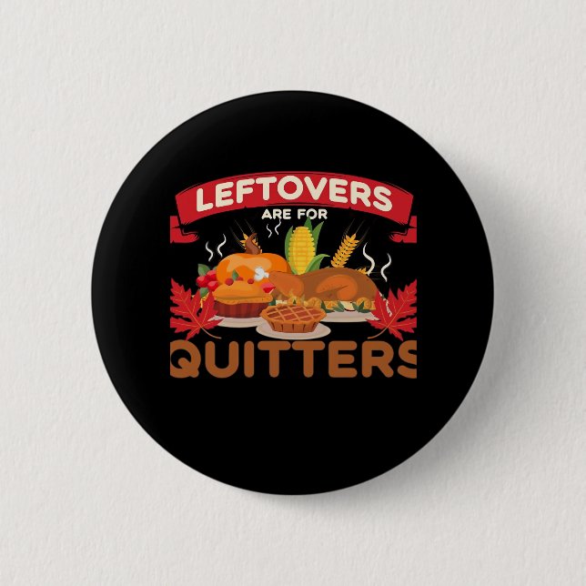 Leeftovers sind für Quitters minimal kreativ Button (Vorderseite)