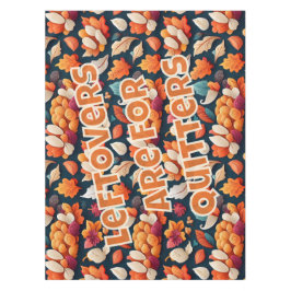 Leeftovers sind für Quitters Tischdecke