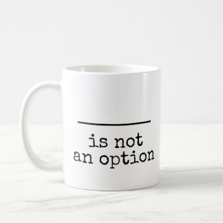 (Leer) ist keine Option Kaffeetasse