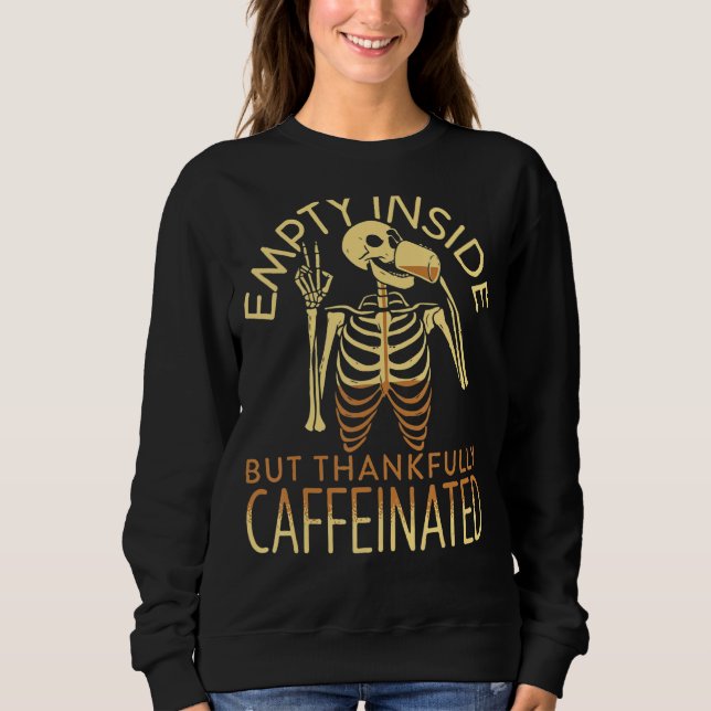 Leere Innenseite, aber glücklicherweise koffeinier Sweatshirt (Vorderseite)