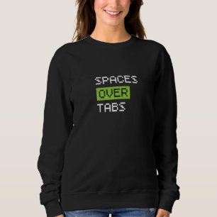 Leerzeichen statt Tabulatoren, lustige Coder Softw Sweatshirt