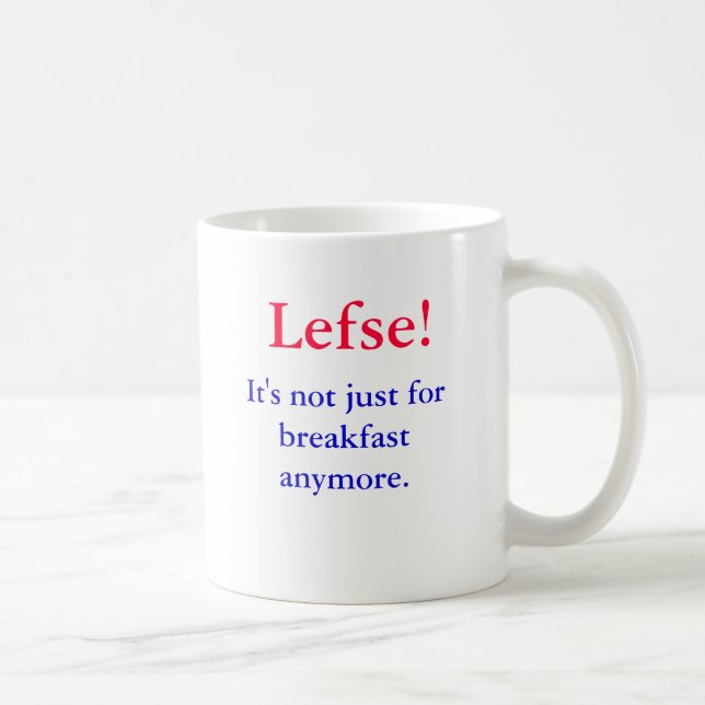 Lefse!  Es ist nicht gerade zum Frühstück mehr., Kaffeetasse (Rechts)