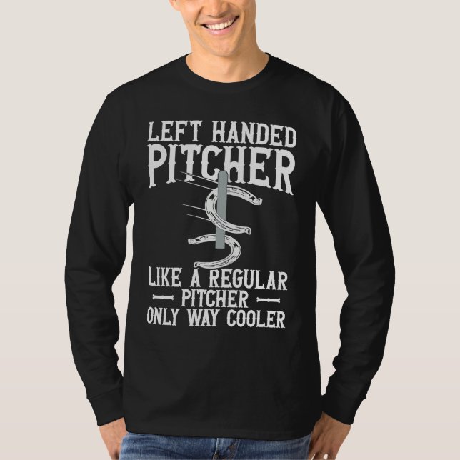 Left Hander Pitcher Are Cooler  Horseshoe Pitching T-Shirt (Vorderseite)
