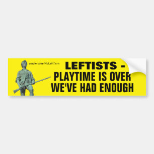 Leftists Playtime ist vorbei, wir hatten genug Autoaufkleber