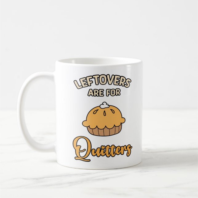 Leftores sind für Quitters Funny Pie Erntedank Kaffeetasse (Links)