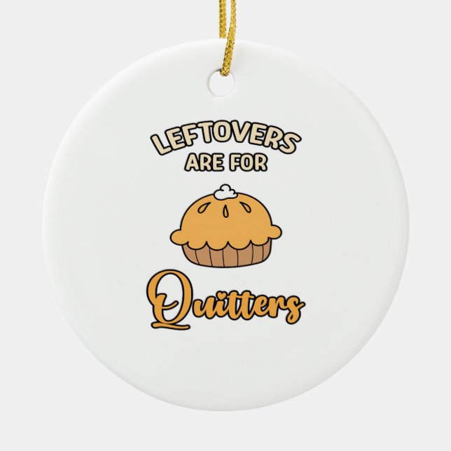 Leftores sind für Quitters Funny Pie Erntedank Keramik Ornament (Vorne)