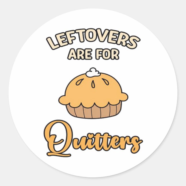 Leftores sind für Quitters Funny Pie Erntedank Runder Aufkleber (Vorderseite)