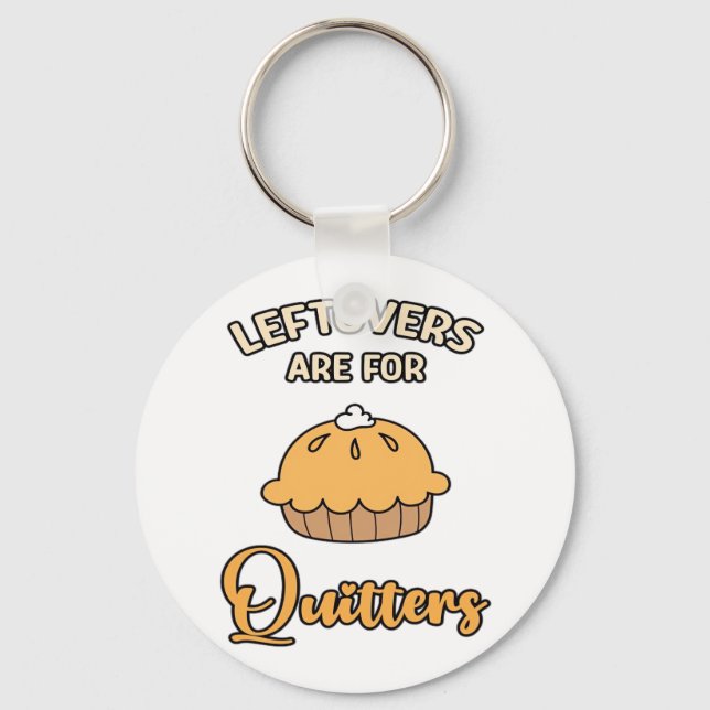 Leftores sind für Quitters Funny Pie Erntedank Schlüsselanhänger (Vorderseite)