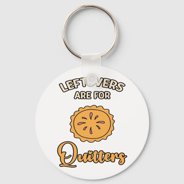 Leftores sind für Quitters Funny Pie Erntedank Schlüsselanhänger (Vorderseite)