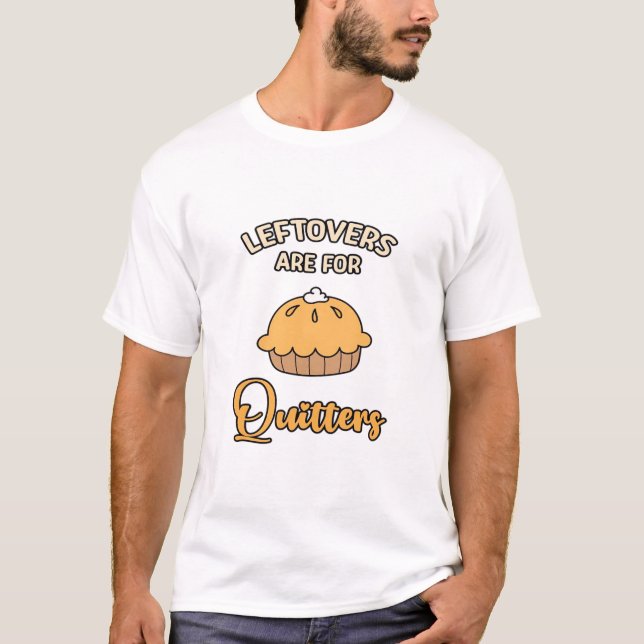 Leftores sind für Quitters Funny Pie Erntedank T-Shirt (Vorderseite)