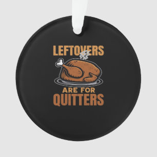 Leftores sind für Quitts Funny Erntedank Dinn Ornament