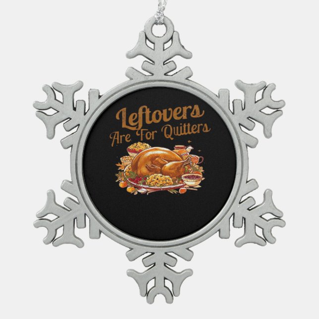 Leftovers sind für Quito Funny Erntedank Day Schneeflocken Zinn-Ornament (Vorderseite)