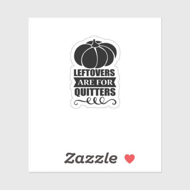 Leftovers sind für Quitters Classic Funny Retro Aufkleber (Blatt)