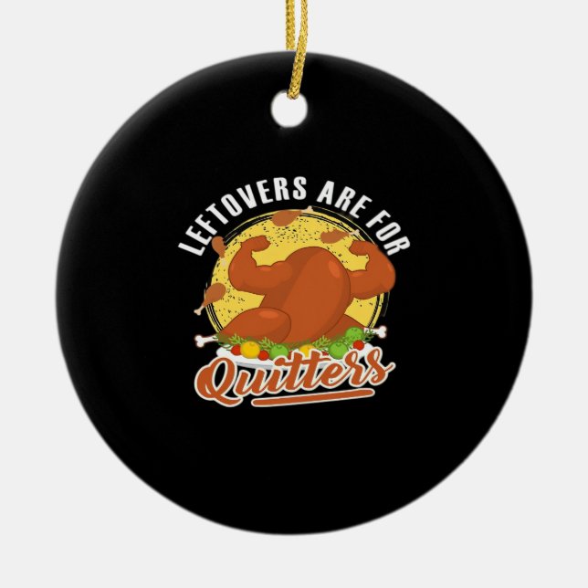 Leftovers sind für Quitters Classic Funny Retro Keramik Ornament (Vorne)
