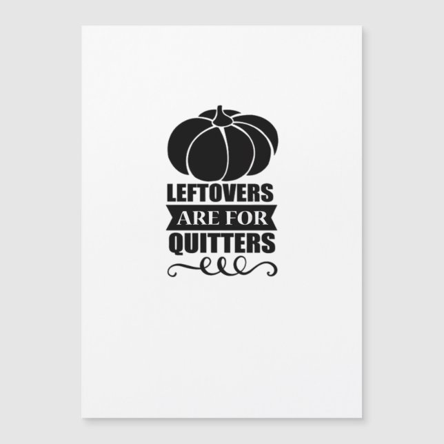 Leftovers sind für Quitters Classic Funny Retro Magnetkarte (Vorderseite)