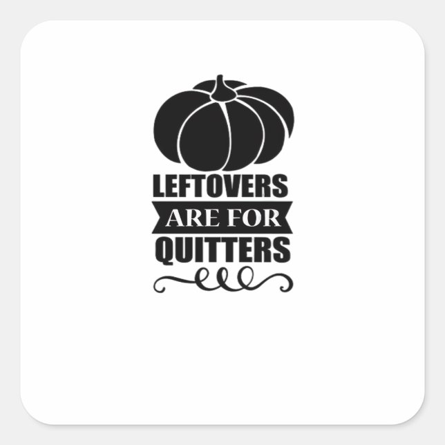 Leftovers sind für Quitters Classic Funny Retro Quadratischer Aufkleber (Vorderseite)
