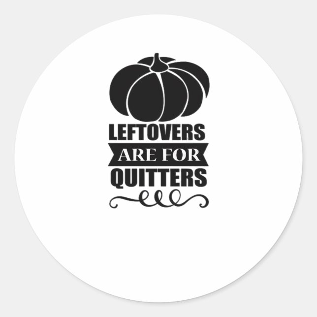 Leftovers sind für Quitters Classic Funny Retro Runder Aufkleber (Vorderseite)