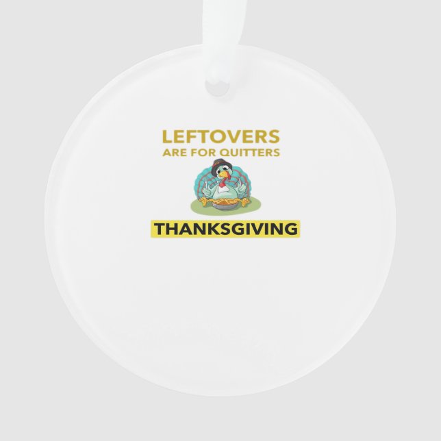 Leftovers sind für Quitters - Erntedank Essentia Ornament (Vorderseite)