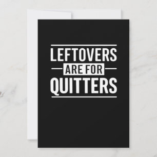 Leftovers sind für Quitters Erntedank Funny Quot Feiertagskarte