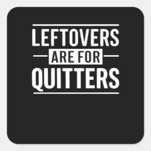 Leftovers sind für Quitters Erntedank Funny Quot Quadratischer Aufkleber