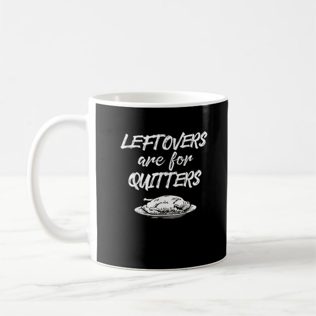 Leftovers sind für Quitters Erntedank Funny Sayi Kaffeetasse (Links)