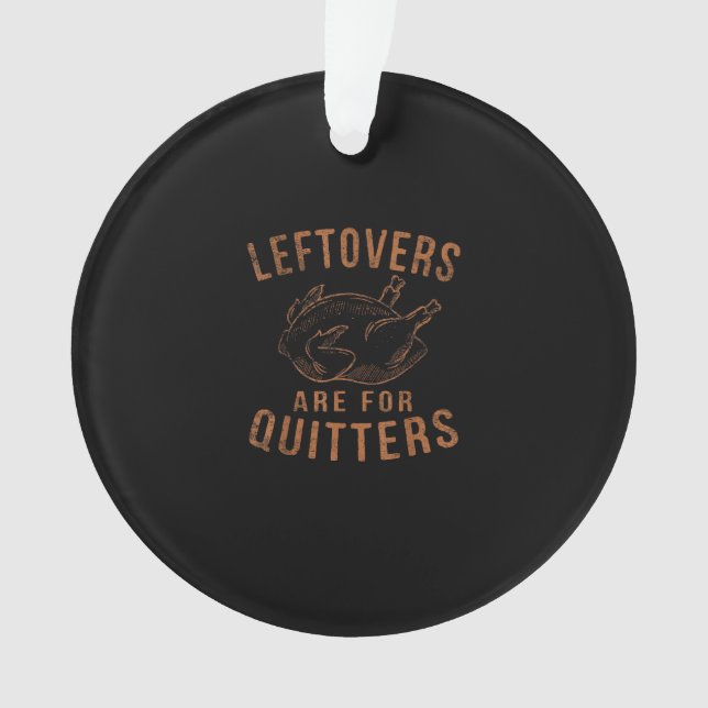 Leftovers sind für Quitters Erntedank Funny Turm Ornament (Vorderseite)
