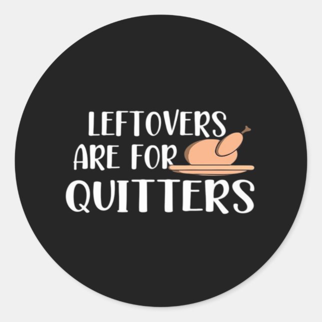 Leftovers sind für Quitters Erntedank Trendsetter Runder Aufkleber (Vorderseite)