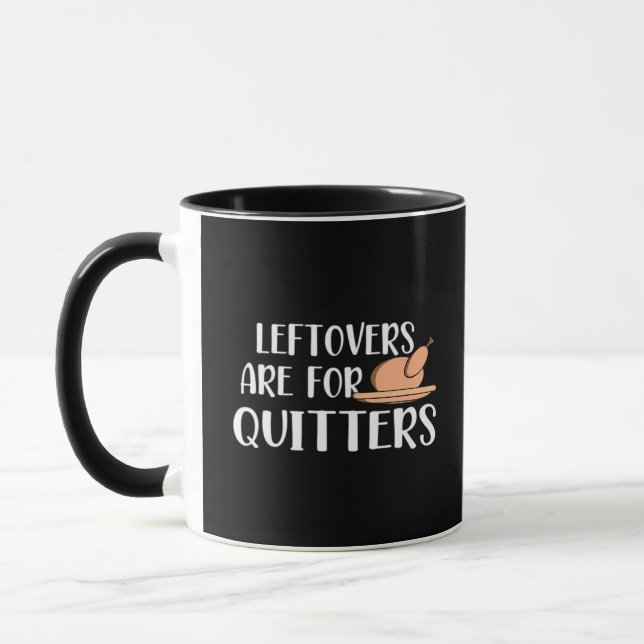 Leftovers sind für Quitters Erntedank Trendsetter Tasse (Links)
