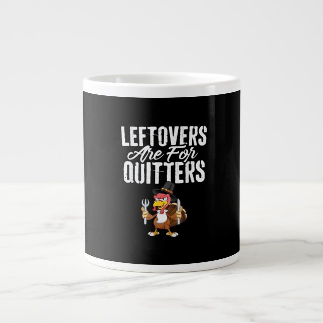 Leftovers sind für Quitters Erntedank Türkei Cla Jumbo-Tasse (Vorderseite)