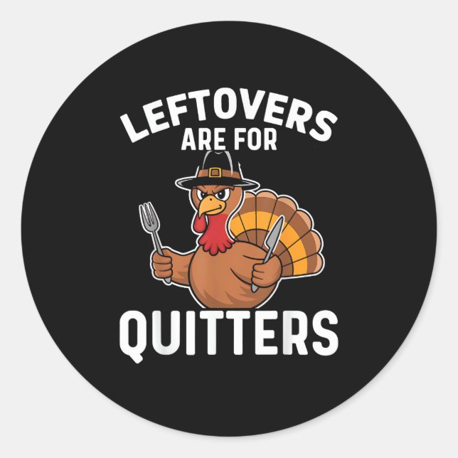 Leftovers sind für Quitters Funny Erntedank Cool Runder Aufkleber (Vorderseite)