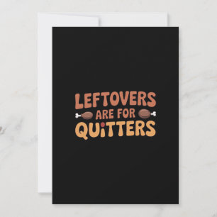 Leftovers sind für Quitters Funny Erntedank Desi Feiertagskarte