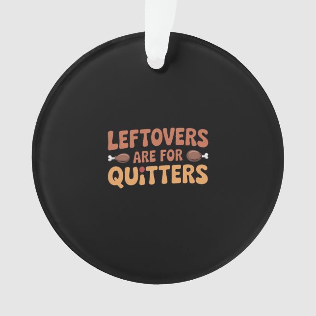 Leftovers sind für Quitters Funny Erntedank Desi Ornament (Vorderseite)