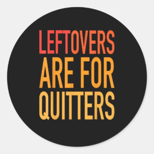 Leftovers sind für Quitters Funny Erntedank Fami Runder Aufkleber