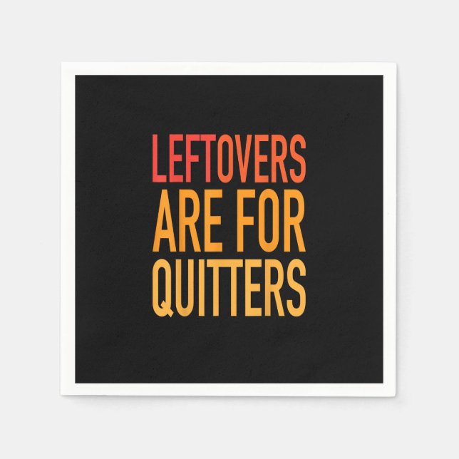 Leftovers sind für Quitters Funny Erntedank Fami Serviette (Vorderseite)