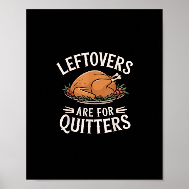 Leftovers sind für Quitters Funny Erntedank Food Poster (Vorne)