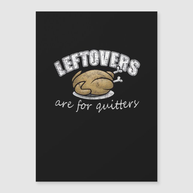 Leftovers sind für Quitters Funny Erntedank Nove Magnetkarte (Vorderseite)