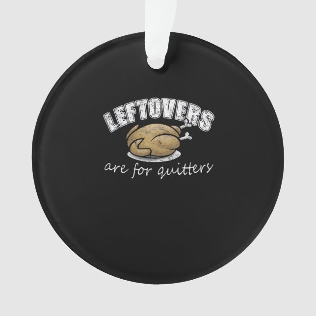 Leftovers sind für Quitters Funny Erntedank Nove Ornament (Vorderseite)