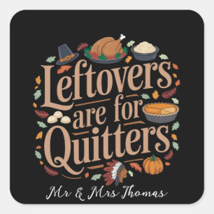 Leftovers sind für Quitters Funny Erntedank Quadratischer Aufkleber