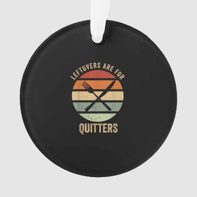Leftovers sind für Quitters Funny Erntedank Retter Ornament (Vorderseite)