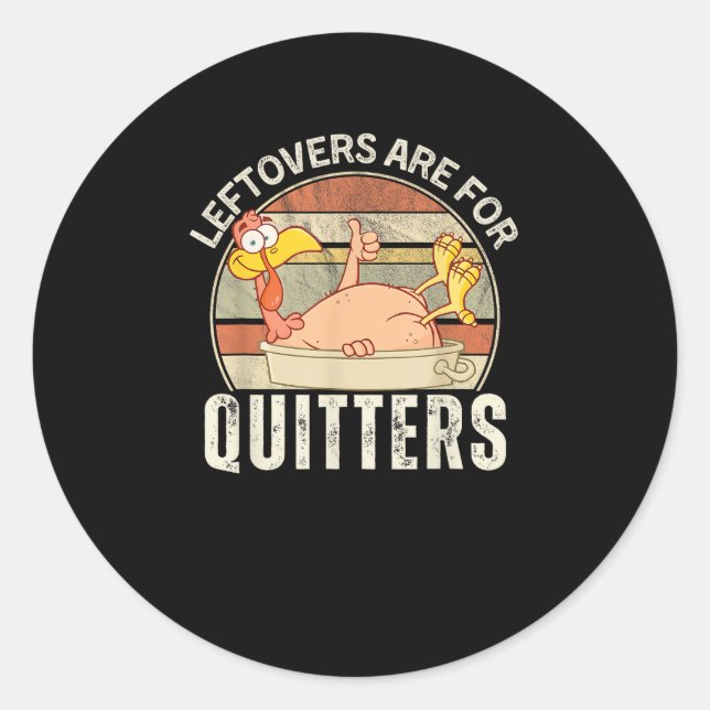 Leftovers sind für Quitters Funny Erntedank Retter Runder Aufkleber (Vorderseite)