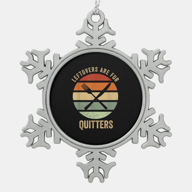 Leftovers sind für Quitters Funny Erntedank Retter Schneeflocken Zinn-Ornament (Vorderseite)