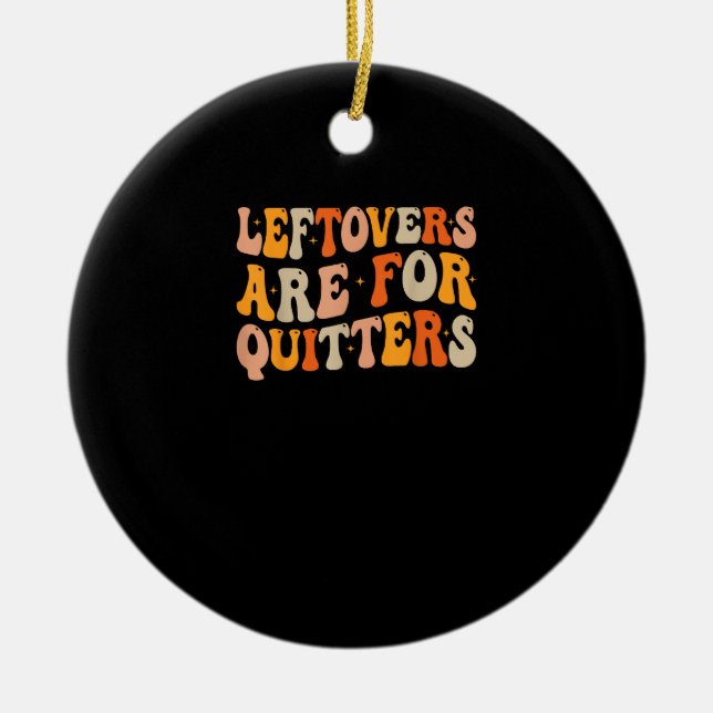 Leftovers sind für Quitters Funny Erntedank Turk Keramik Ornament (Vorne)