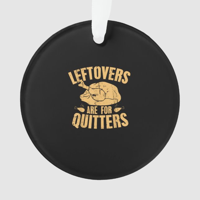 Leftovers sind für Quitters Funny Erntedank Turk Ornament (Vorderseite)