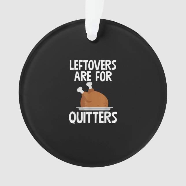 Leftovers sind für Quitters Funny Erntedank Turk Ornament (Vorderseite)