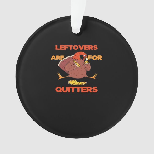 Leftovers sind für Quitters Funny Erntedank Turk Ornament (Vorderseite)